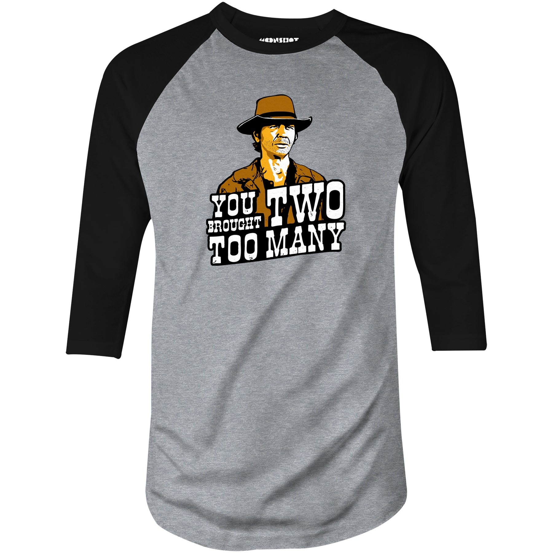 You Brought Two Too Many - 3/4 Sleeve Raglan T-Shirt