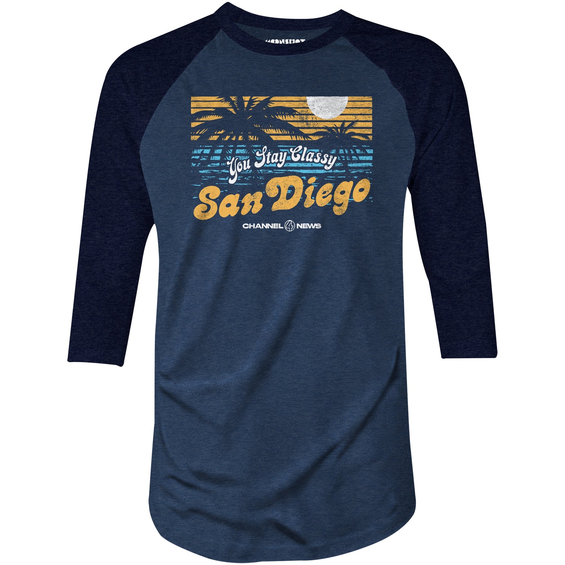 You Stay Classy San Diego - 3/4 Sleeve Raglan T-Shirt