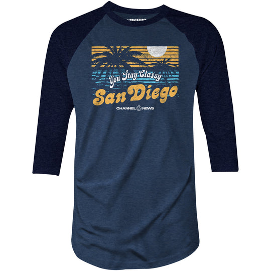You Stay Classy San Diego - 3/4 Sleeve Raglan T-Shirt