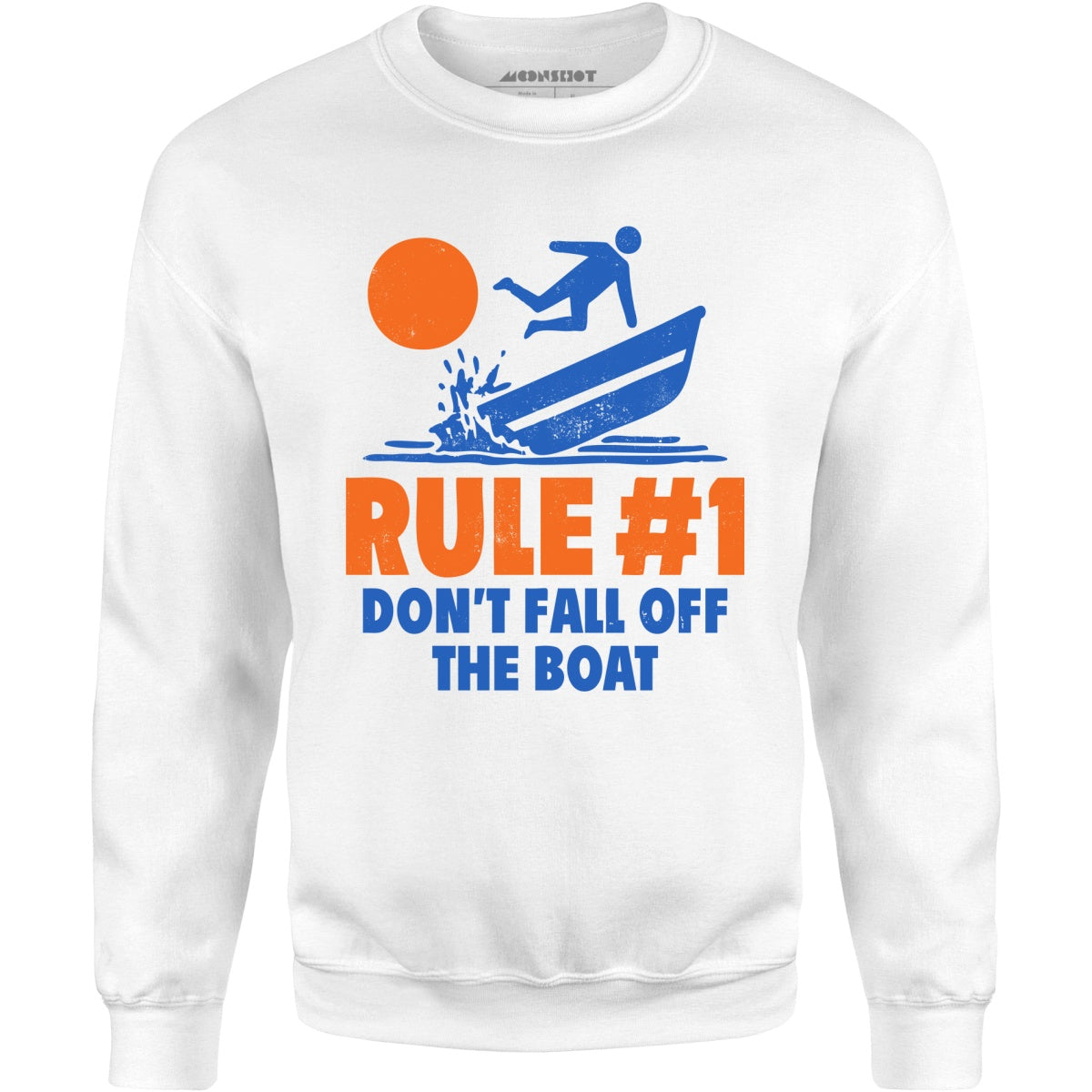 Rule #1 Don't Fall Off The Boat - Unisex Sweatshirt