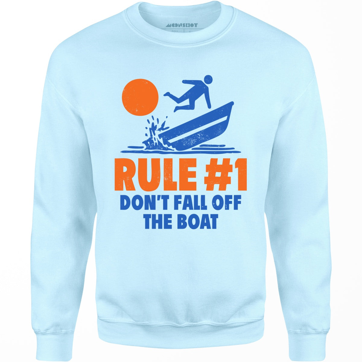 Rule #1 Don't Fall Off The Boat - Unisex Sweatshirt