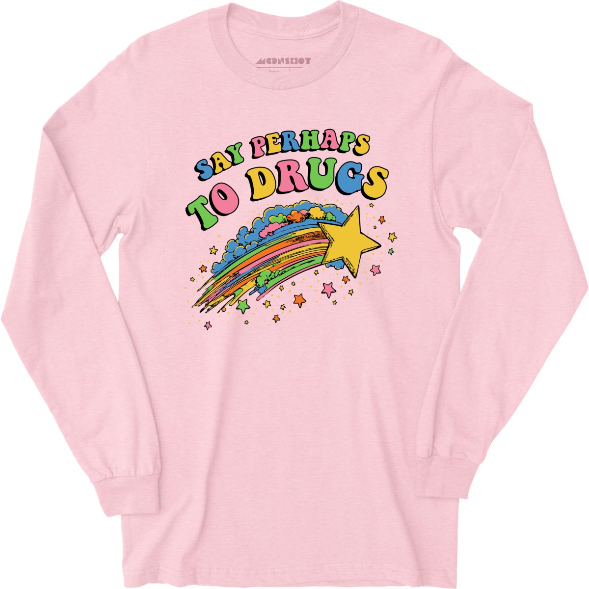 Say Perhaps to Drugs - Long Sleeve T-Shirt