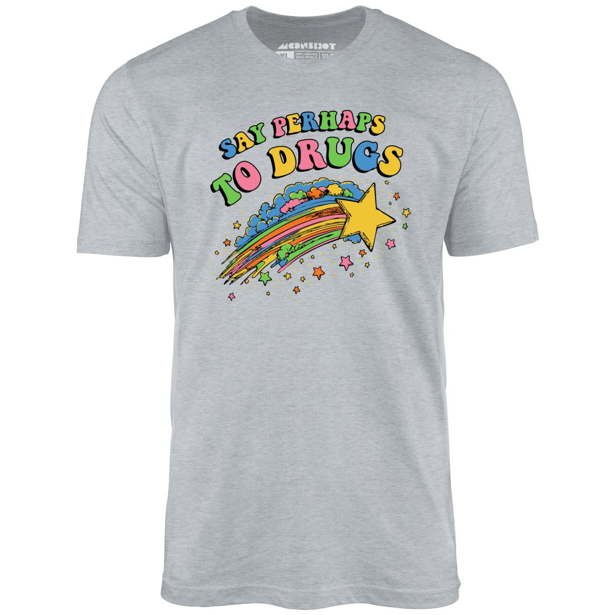 Say Perhaps to Drugs - Unisex T-Shirt