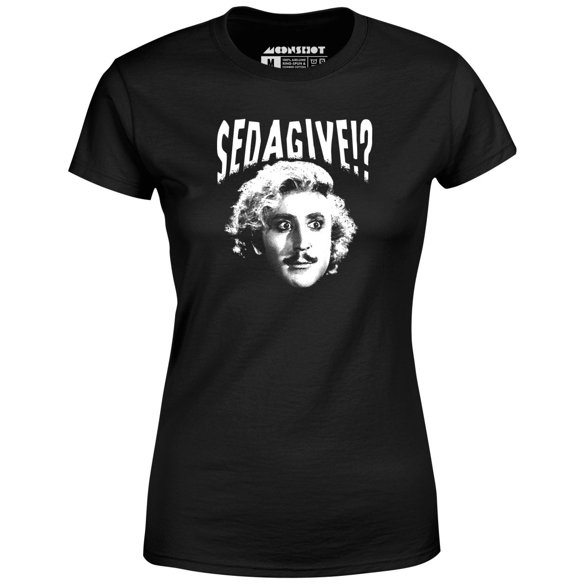Sedagive!? - Women's T-Shirt