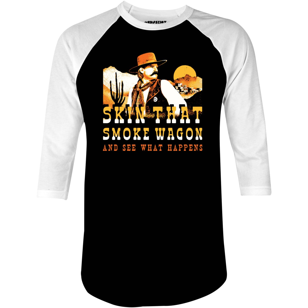 Skin That Smoke Wagon and See What Happens v2 - 3/4 Sleeve Raglan T-Shirt