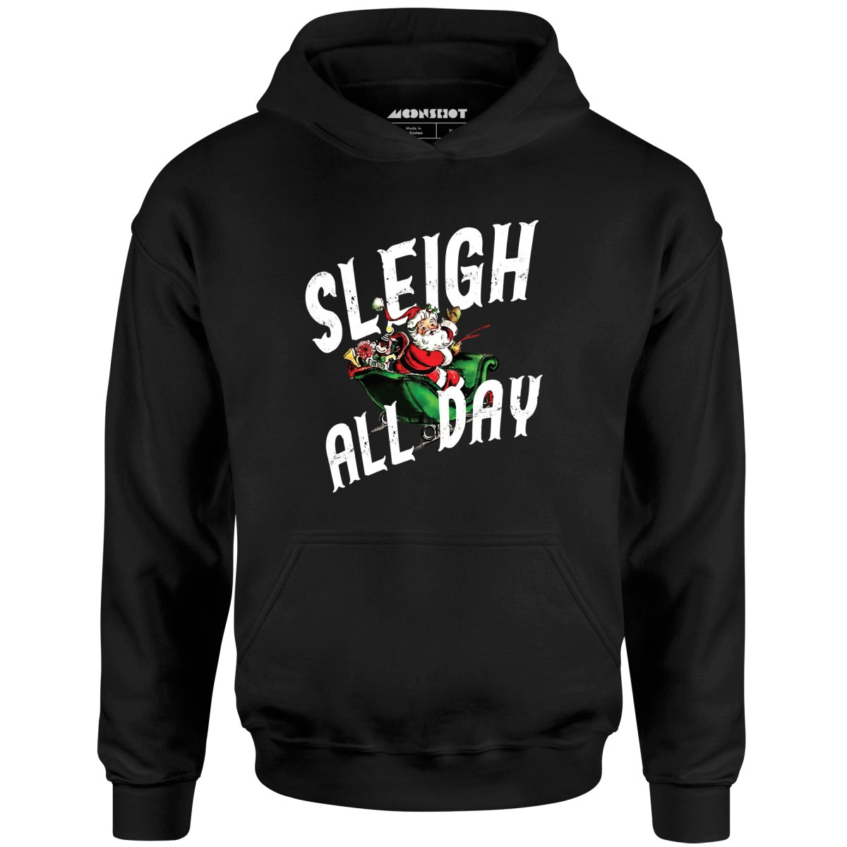 Sleigh All Day - Unisex Hoodie