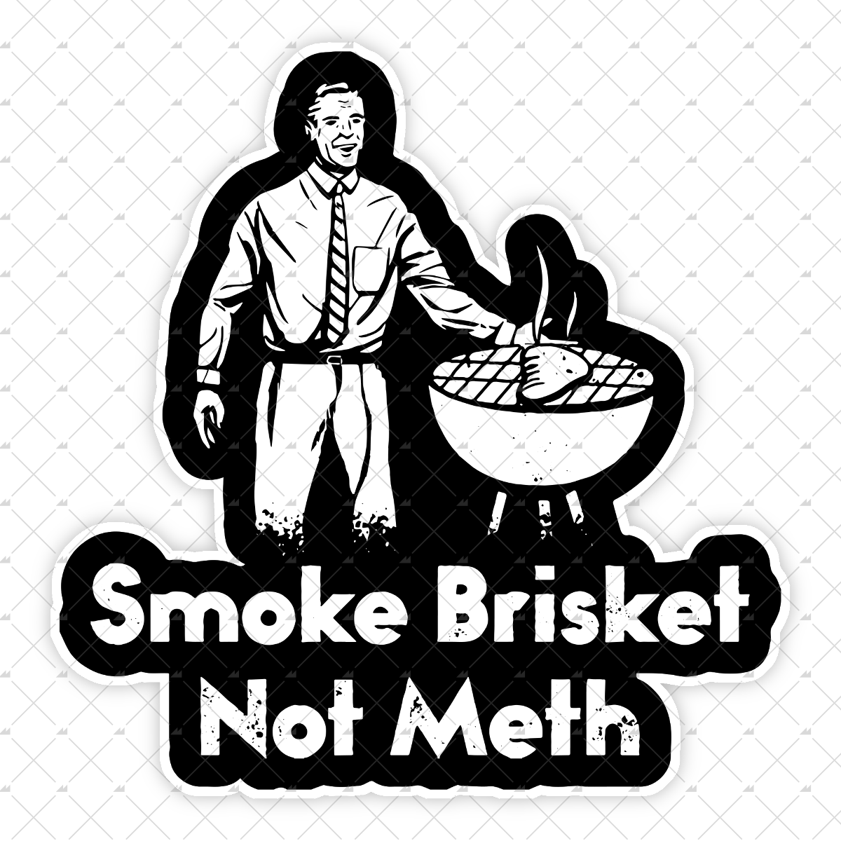 Smoke Brisket Not Meth - Sticker