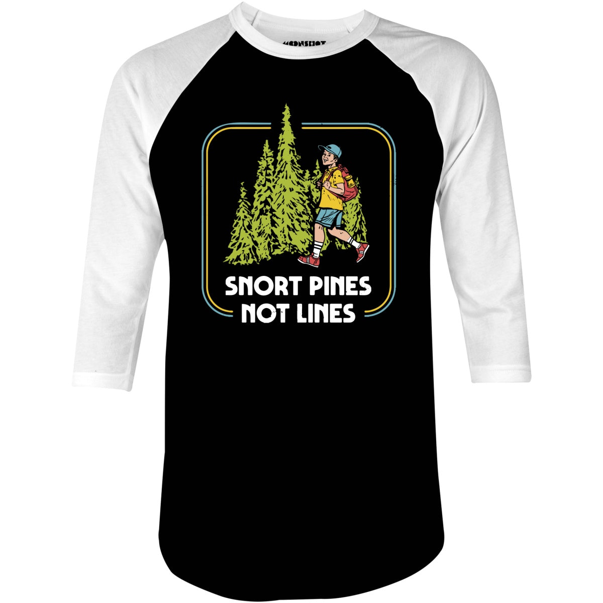Snort Pines Not Lines - 3/4 Sleeve Raglan T-Shirt