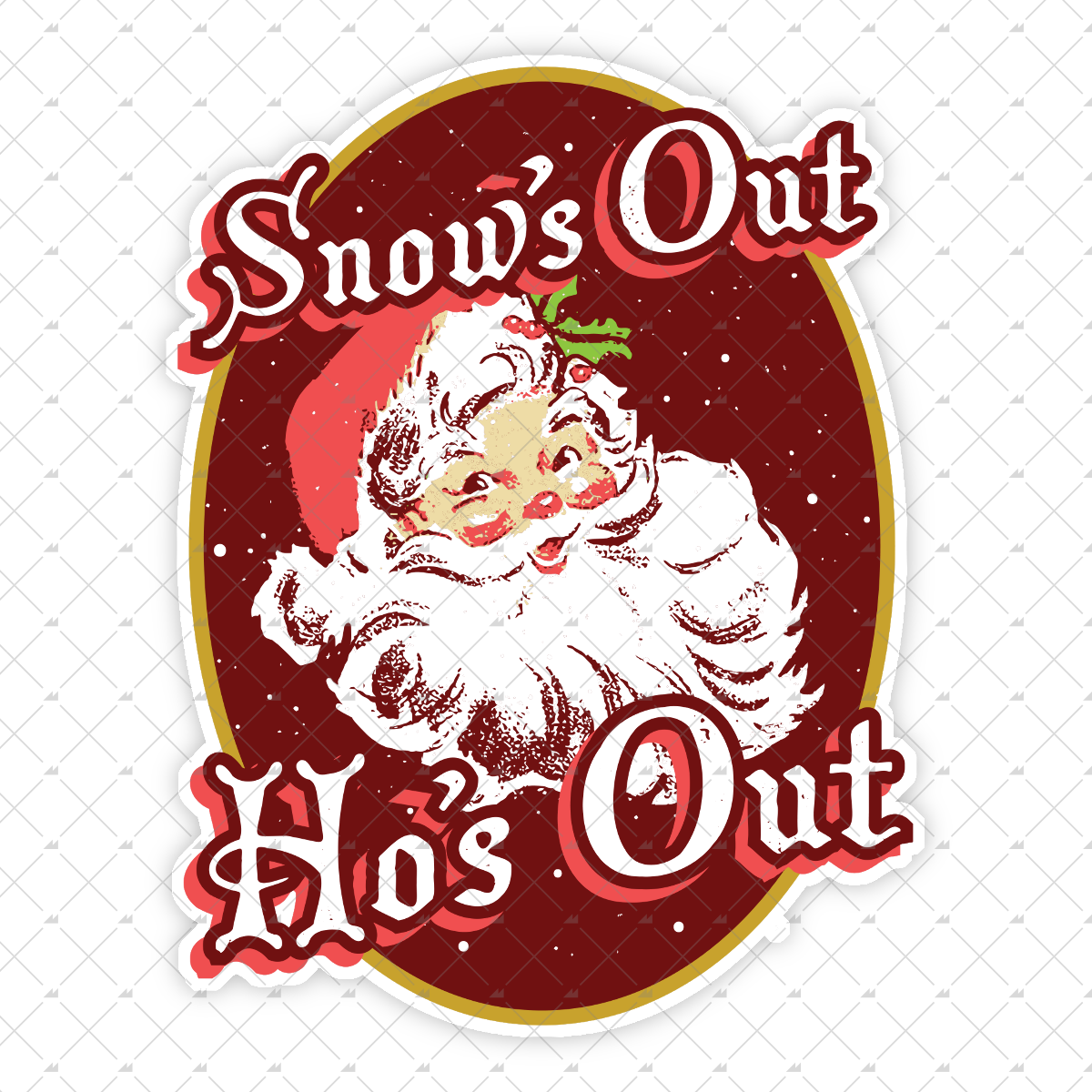 Snow's Out Ho's Out - Sticker