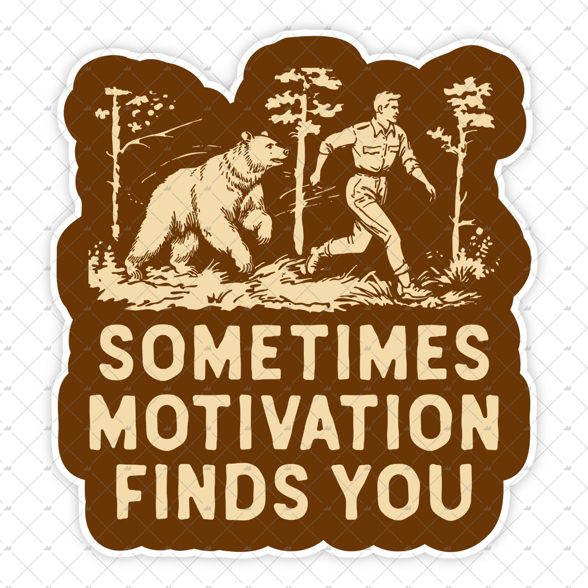 Sometimes Motivation Finds You - Sticker
