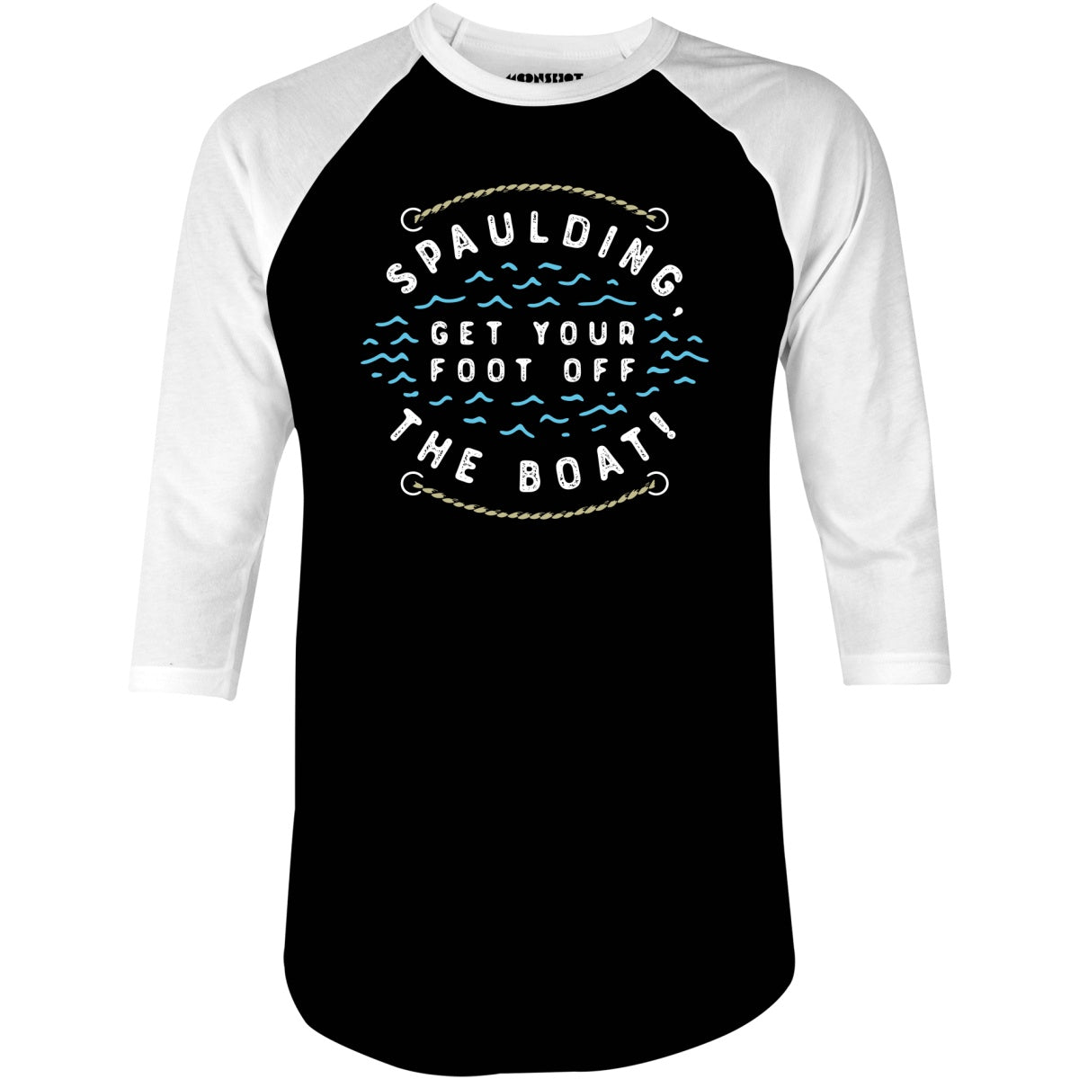Spaulding Get Your Foot Off The Boat - 3/4 Sleeve Raglan T-Shirt