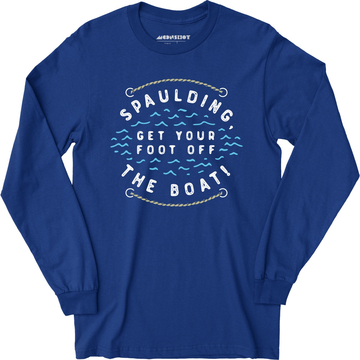 Spaulding Get Your Foot Off The Boat - Long Sleeve T-Shirt