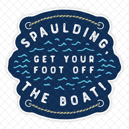 Spaulding Get Your Foot Off the Boat - Sticker