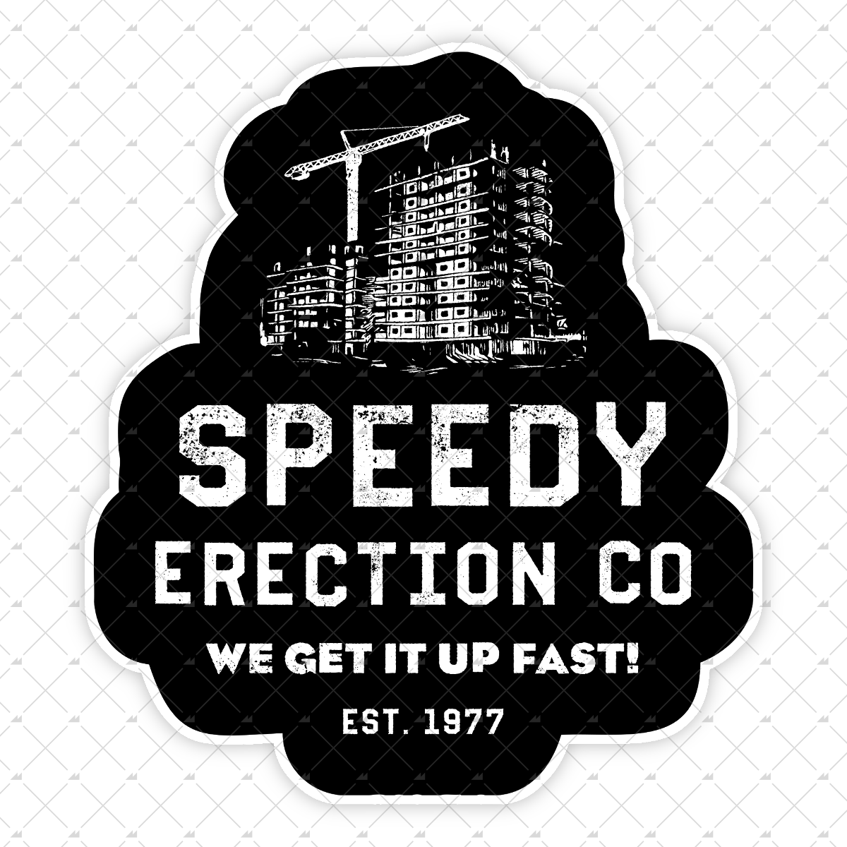 Speedy Erection Co. We Get it Up Fast - Sticker
