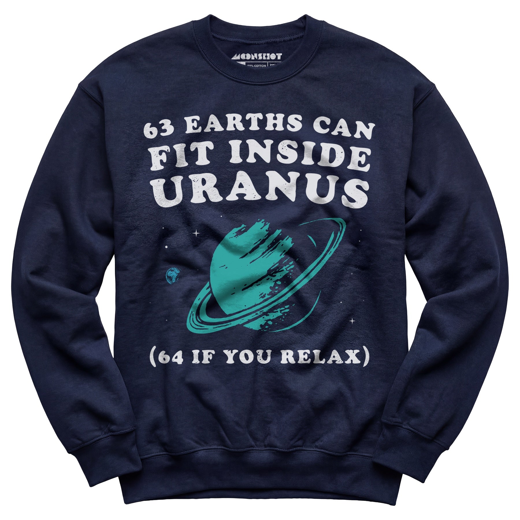 63 Earths Can Fit Inside Uranus - Unisex Sweatshirt