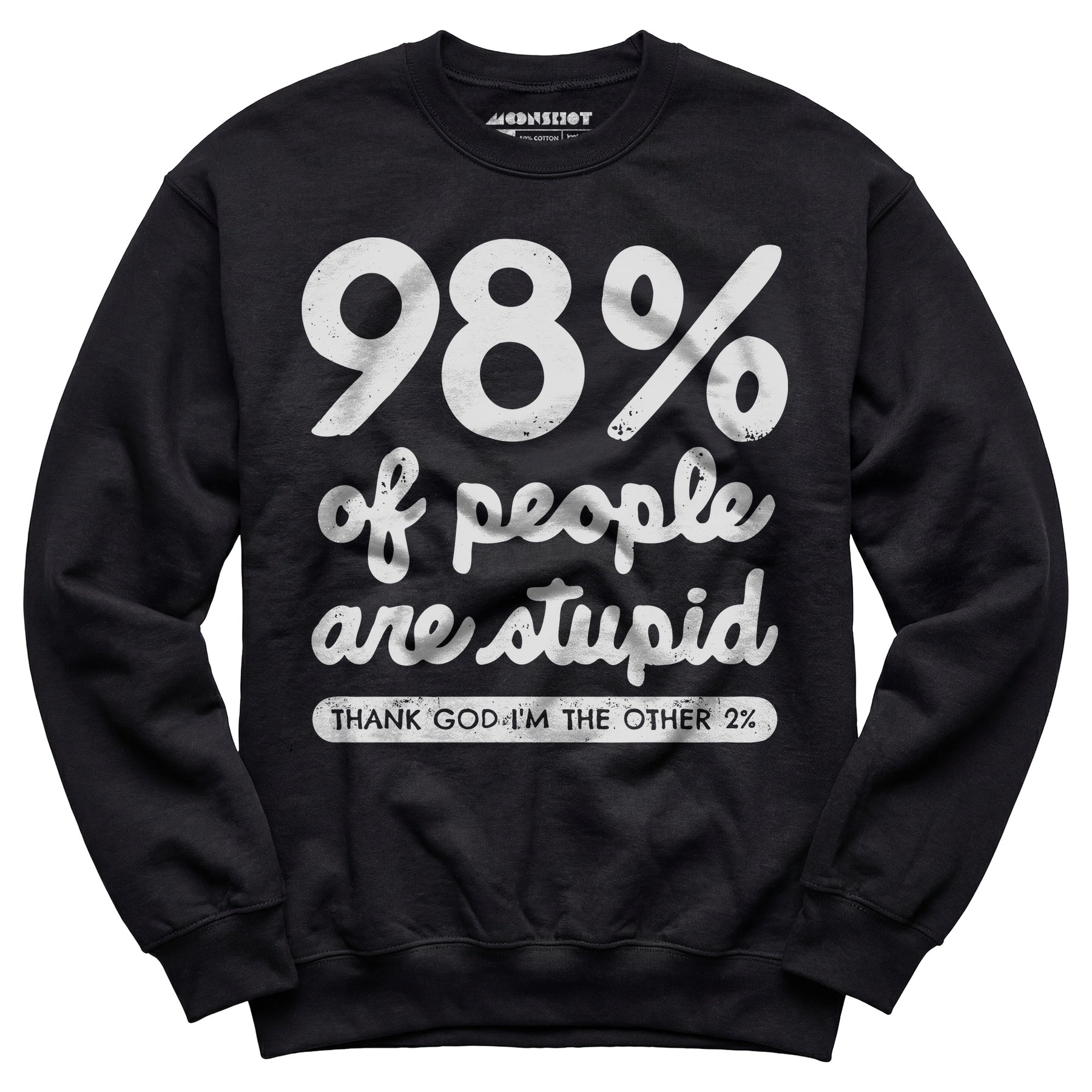 98% of People are Stupid - Unisex Sweatshirt