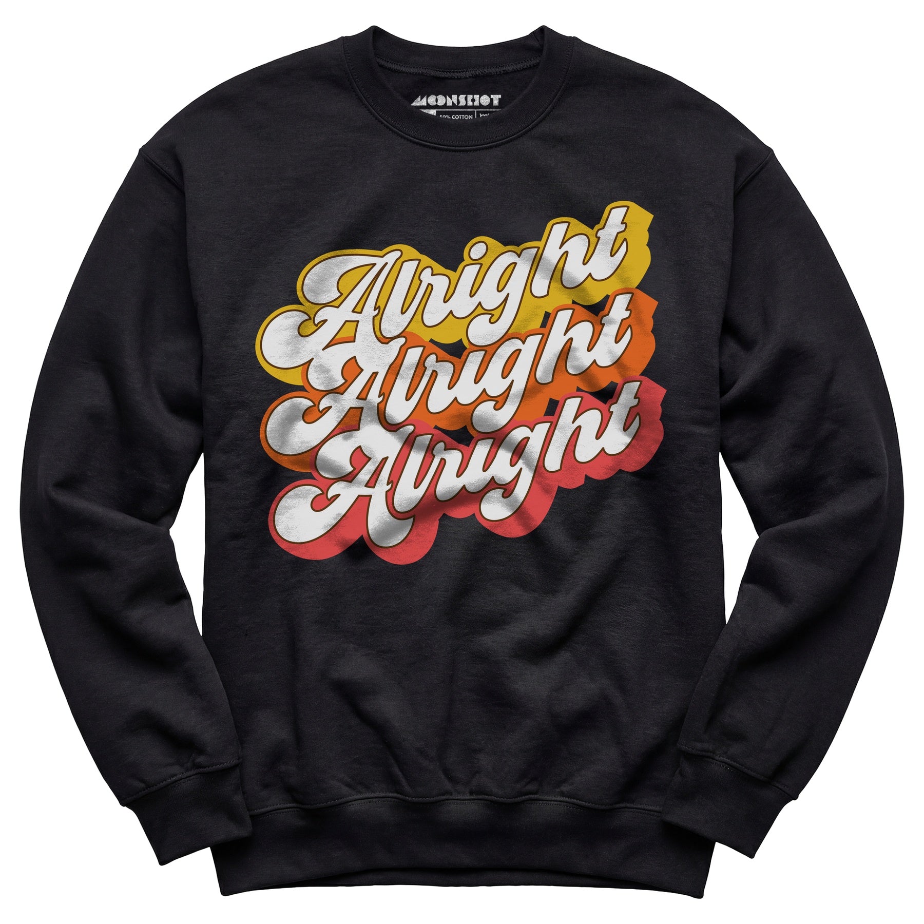 Alright Alright Alright - Unisex Sweatshirt