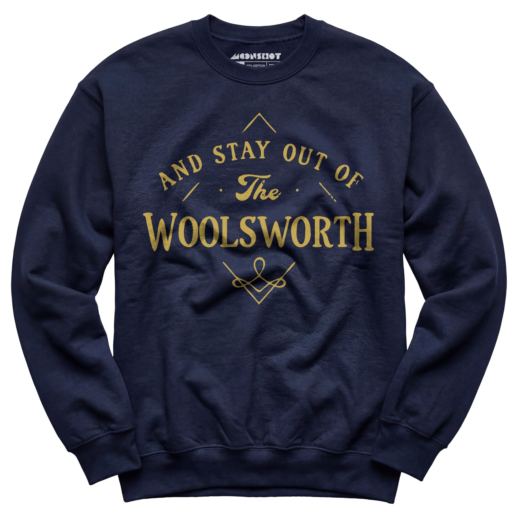 And Stay Out of The Woolsworth - Unisex Sweatshirt