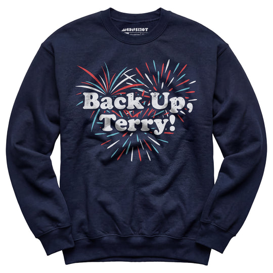 Back Up, Terry! - Unisex Sweatshirt