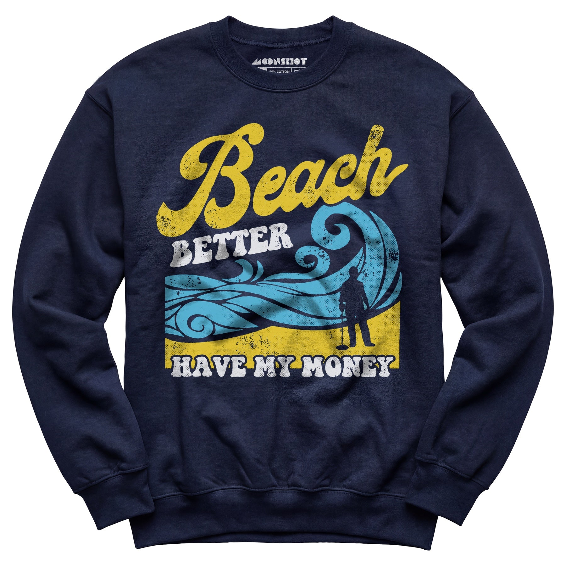 Beach Better Have My Money v2 - Unisex Sweatshirt