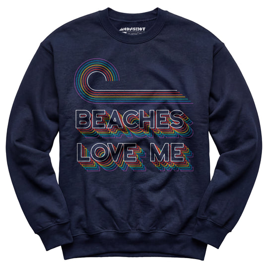 Beaches Love Me - Unisex Sweatshirt