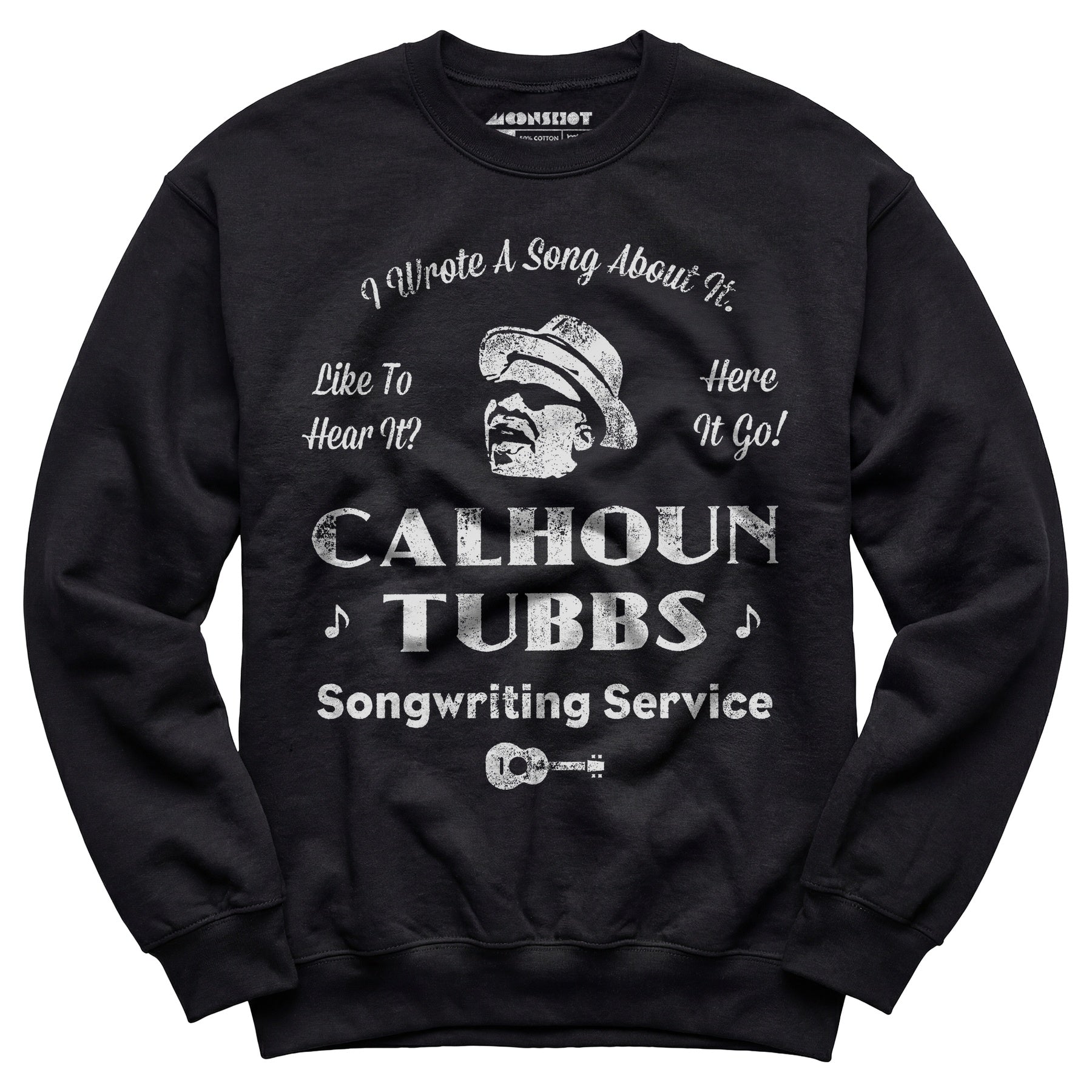 Calhoun Tubbs - I Wrote a Song About It - Unisex Sweatshirt