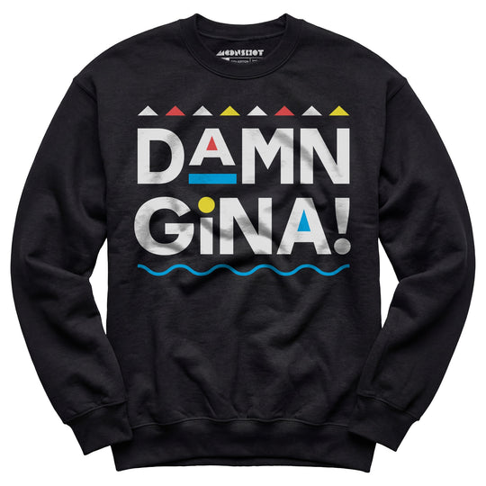 Damn Gina! - Unisex Sweatshirt