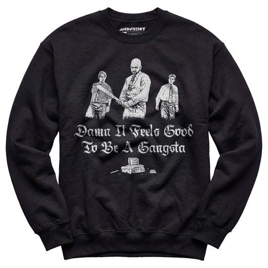 Damn it Feels Good to Be a Gangsta - Office Space - Unisex Sweatshirt
