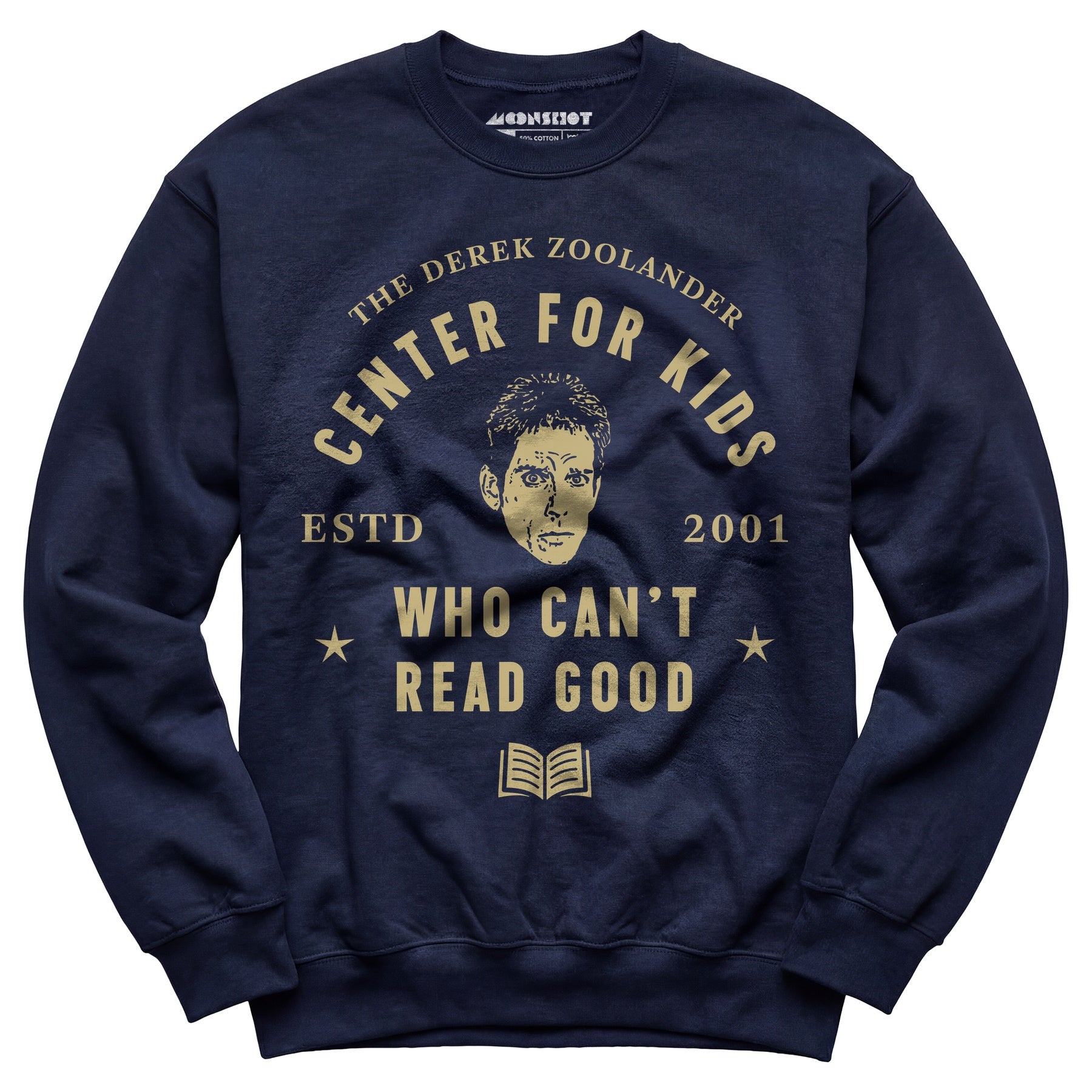 Derek Zoolander Center for Kids Who Can't Read Good - Unisex Sweatshirt