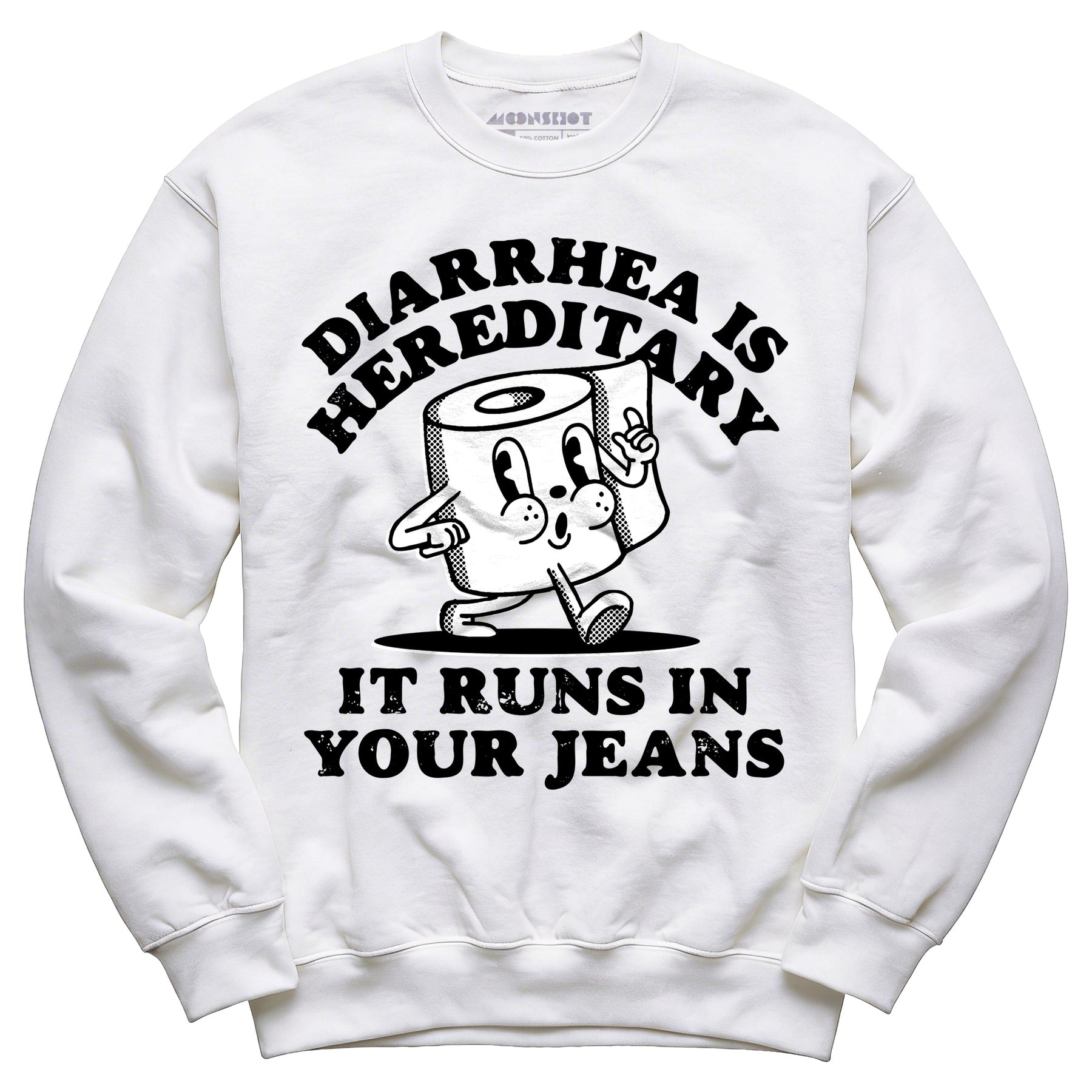 Diarrhea is Hereditary - Unisex Sweatshirt