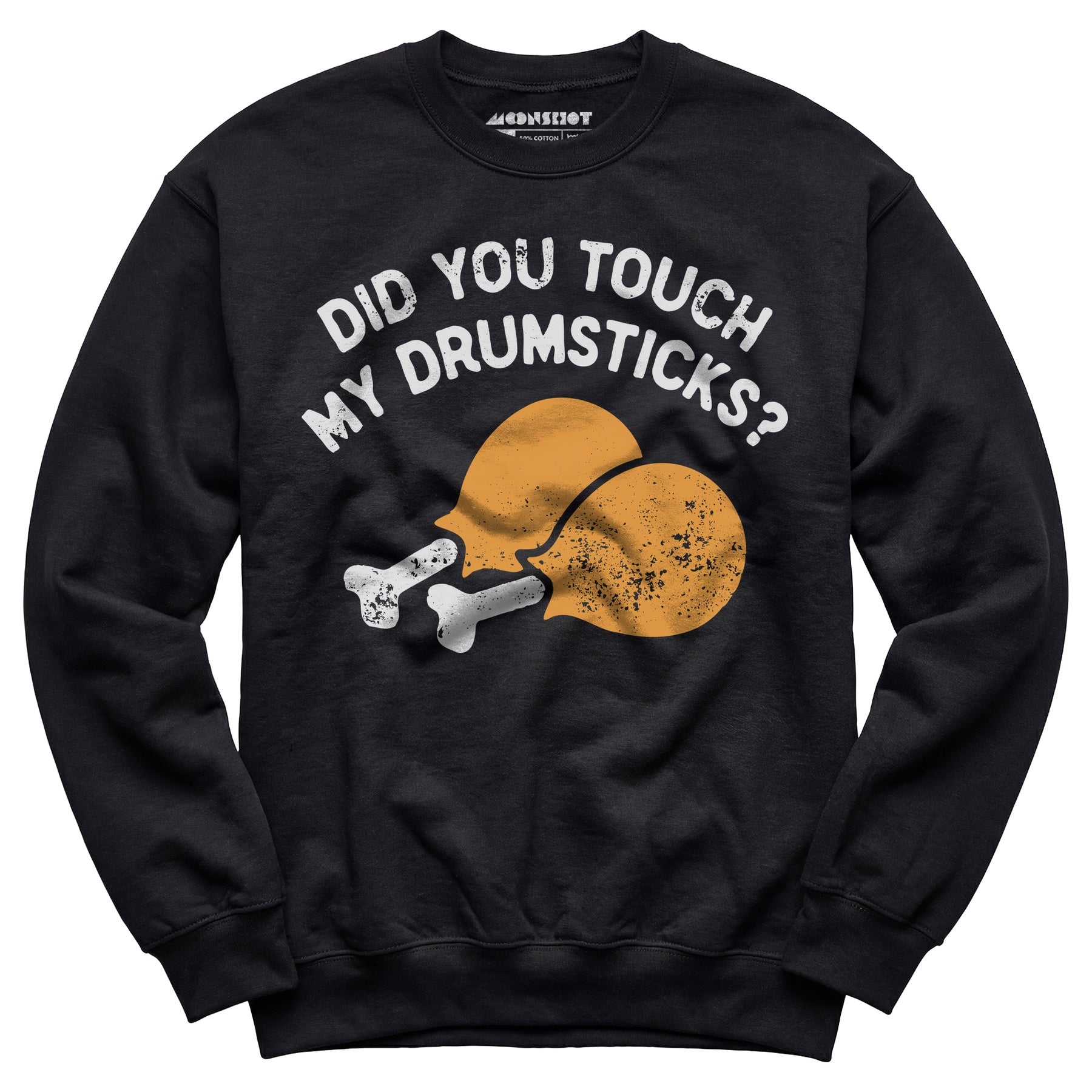 Did You Touch My Drumsticks? - Unisex Sweatshirt