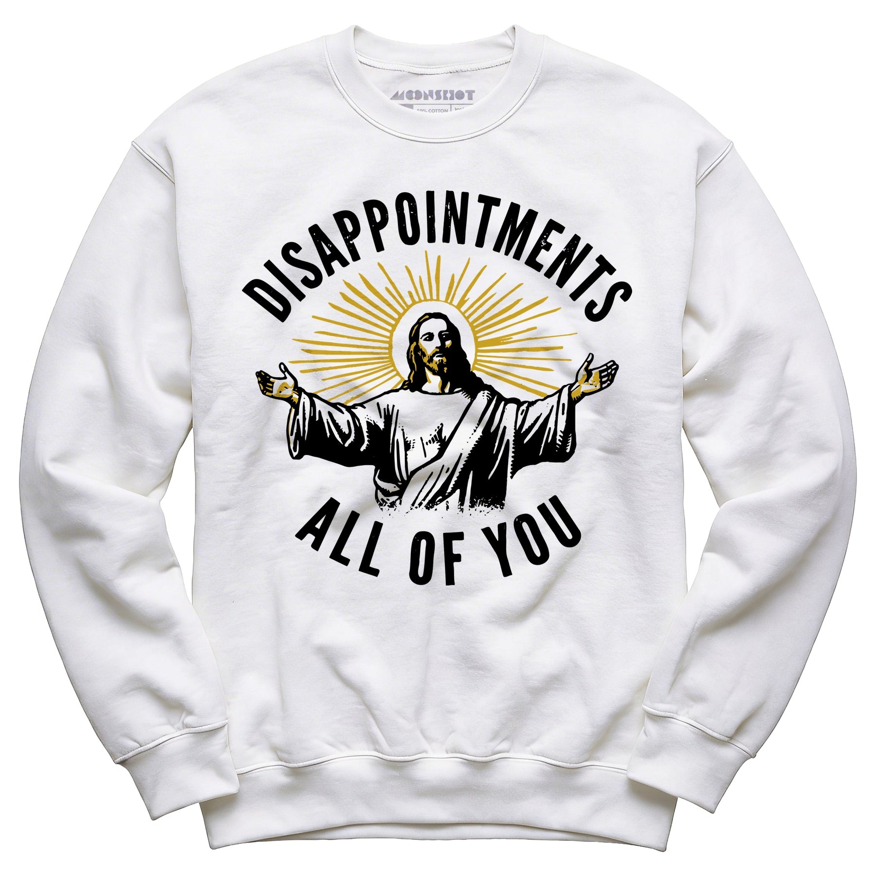Disappointments All of You - Unisex Sweatshirt