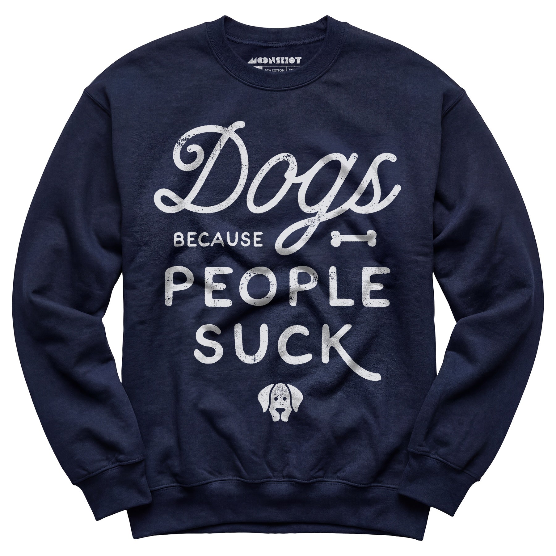 Dogs Because People Suck - Unisex Sweatshirt