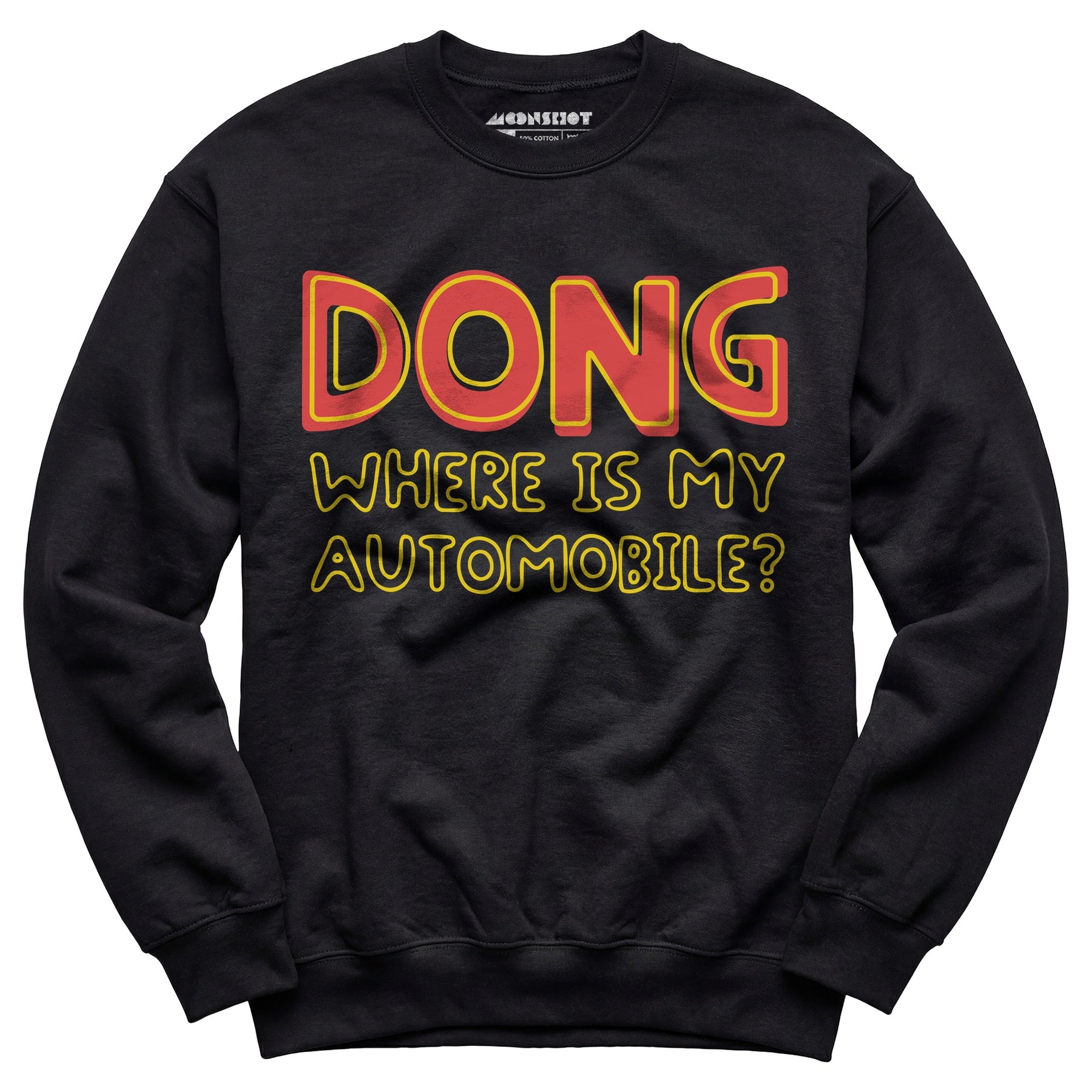 Dong Where is My Automobile? - Unisex Sweatshirt