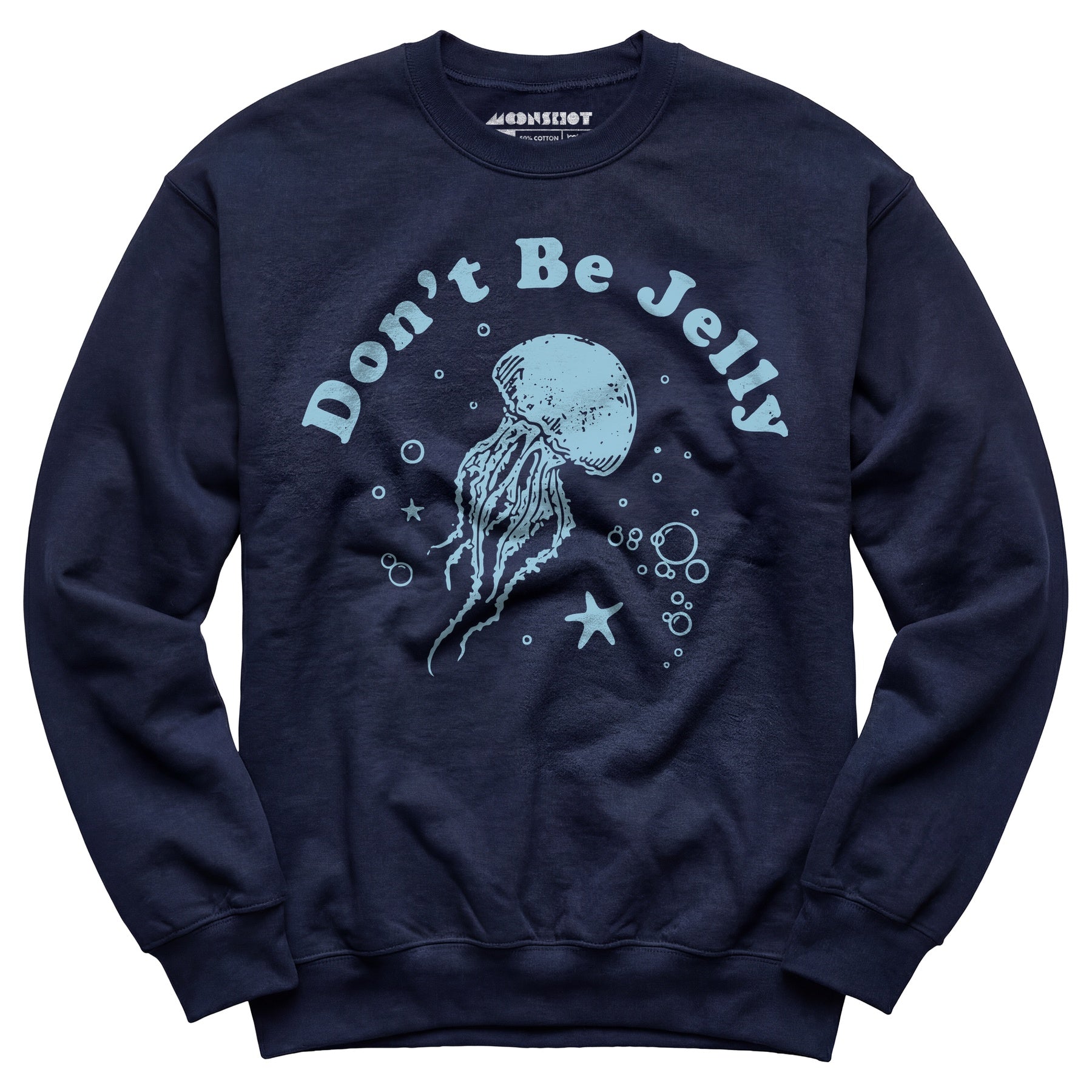 Don't Be Jelly - Unisex Sweatshirt