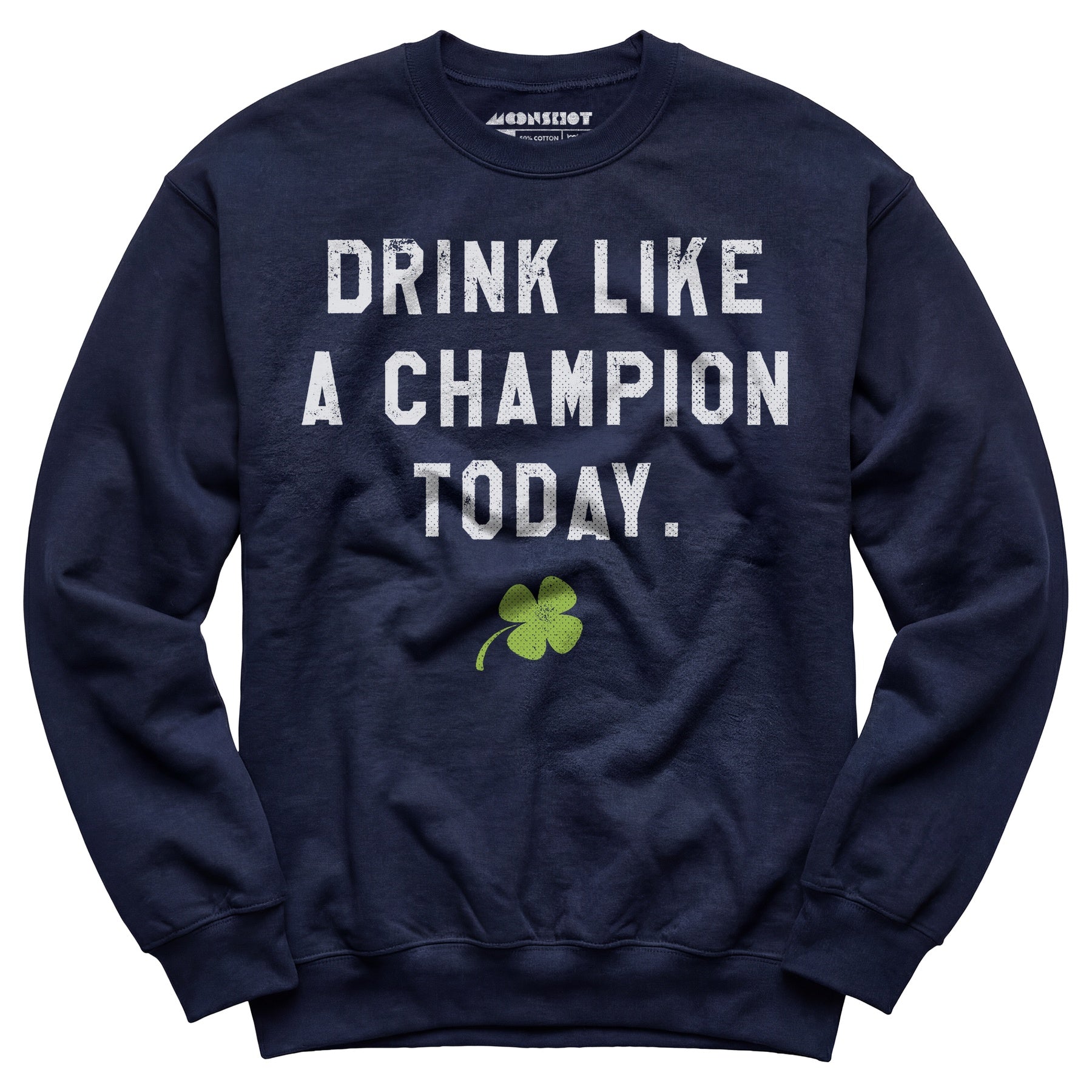 Drink Like a Champion Today - Unisex Sweatshirt