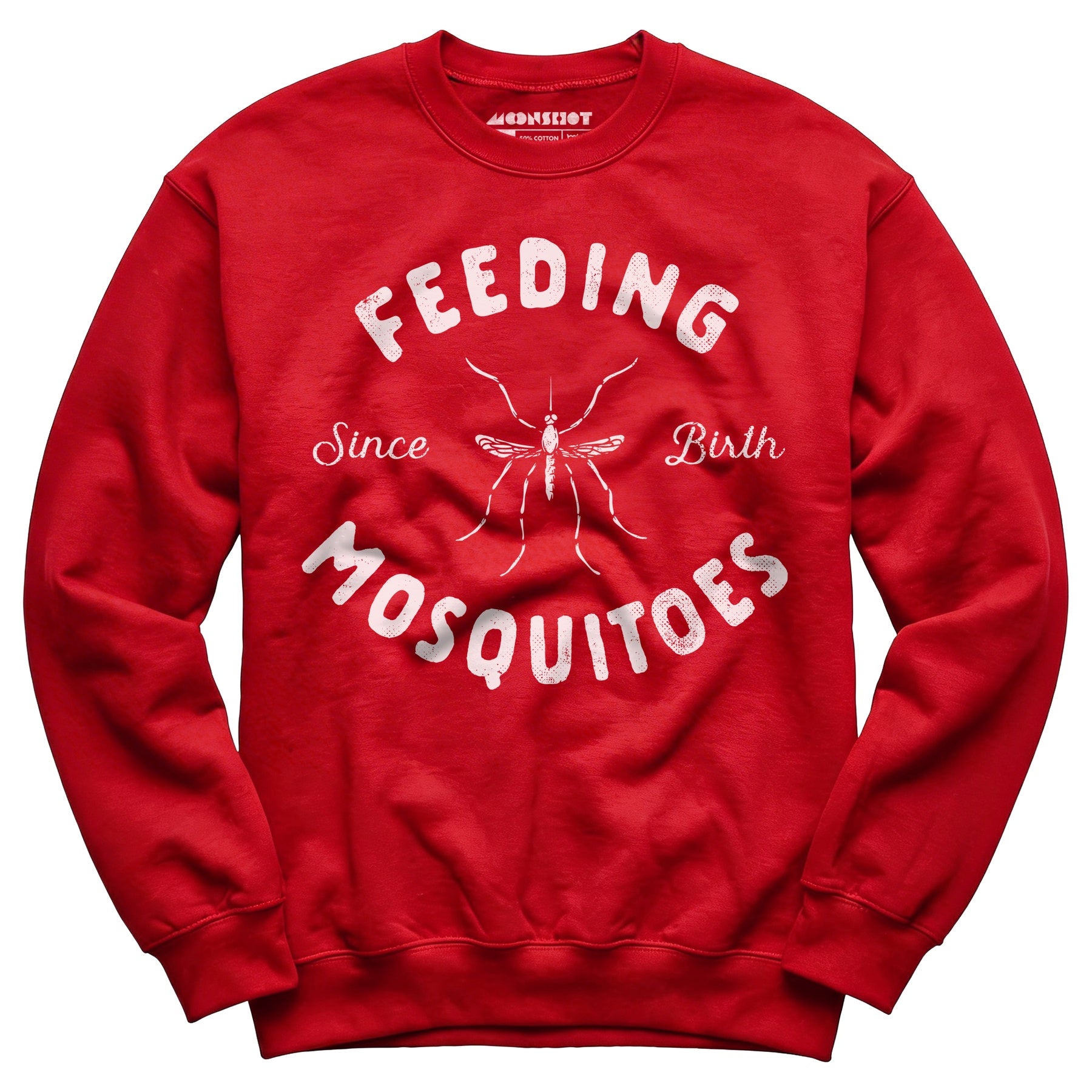Feeding Mosquitoes Since Birth - Unisex Sweatshirt