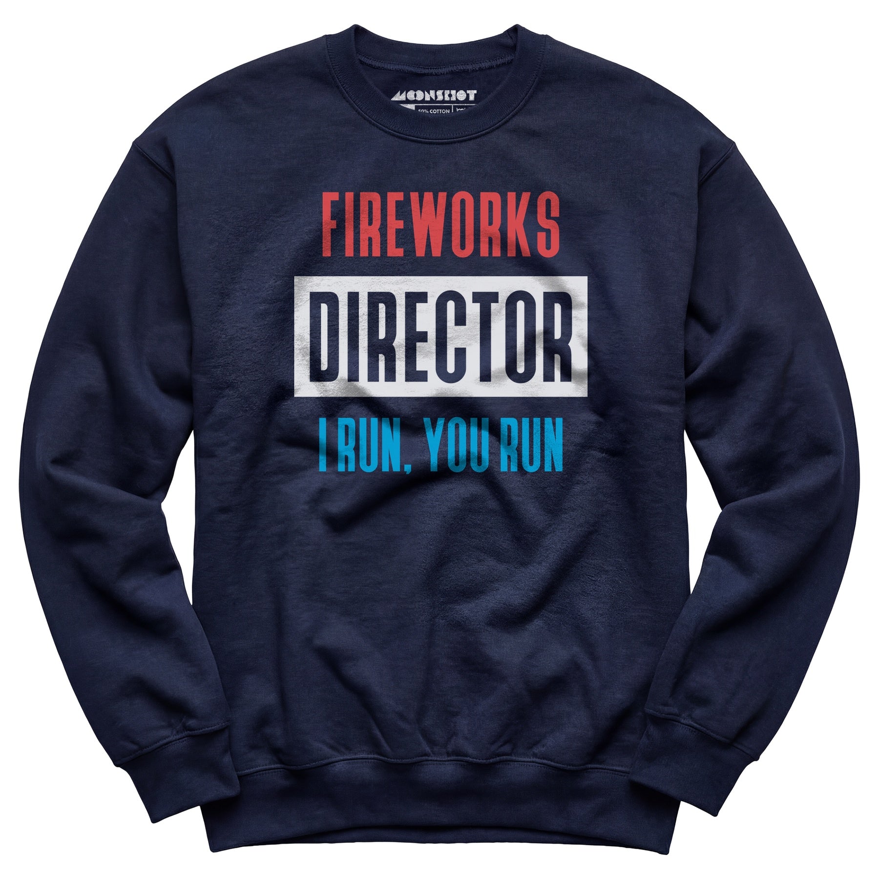 Fireworks Director I Run, You Run - Unisex Sweatshirt