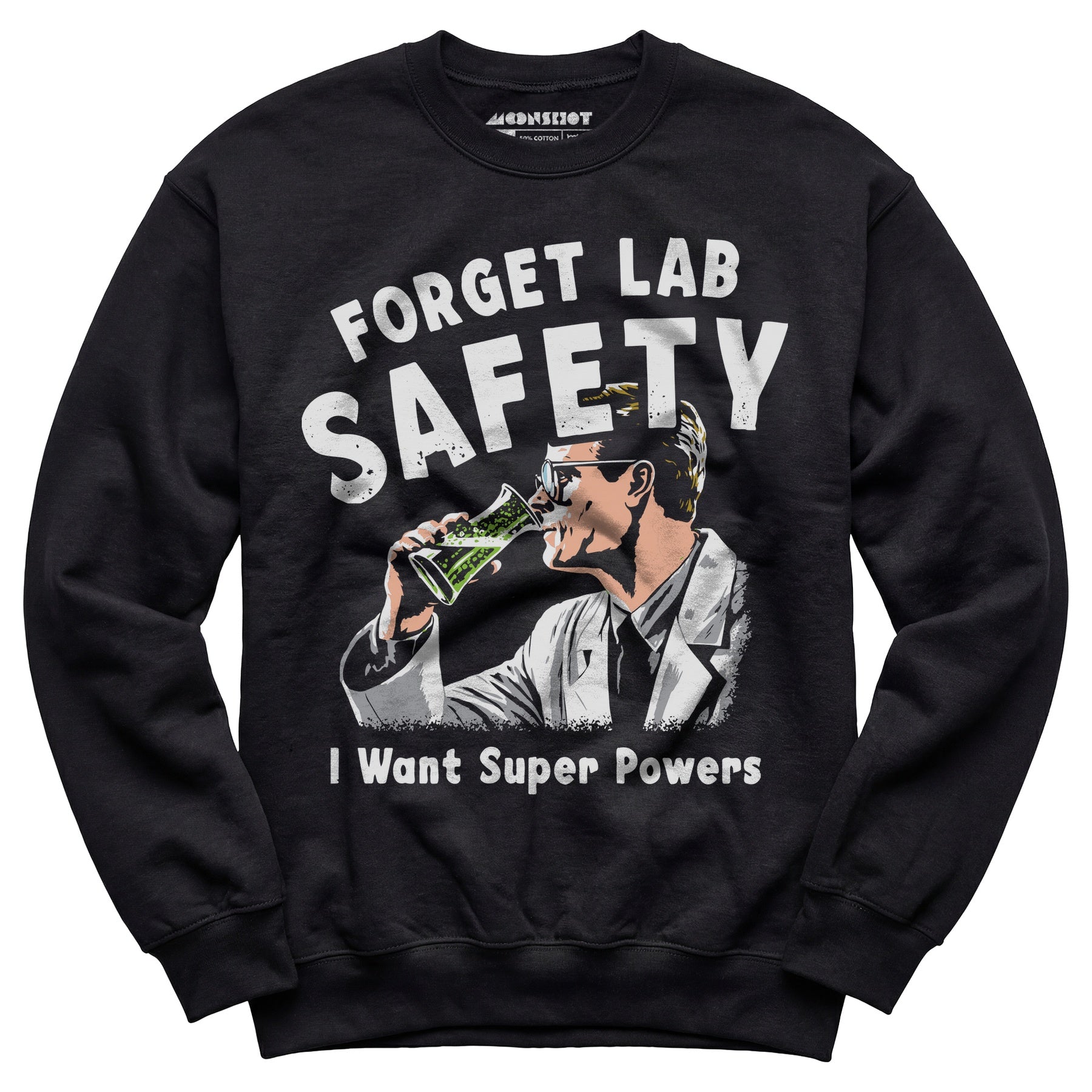 Forget Lab Safety - Unisex Sweatshirt