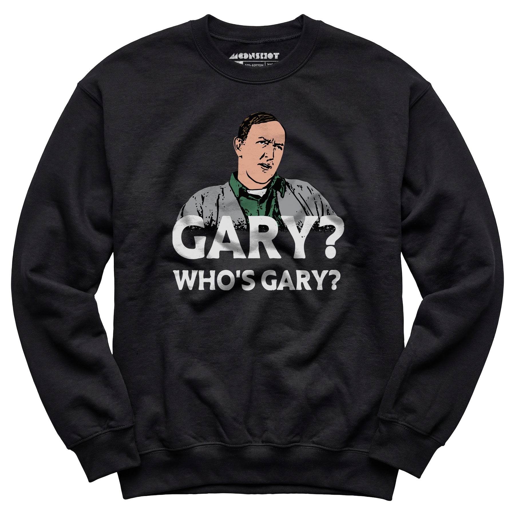 Gary? Who's Gary? - Unisex Sweatshirt