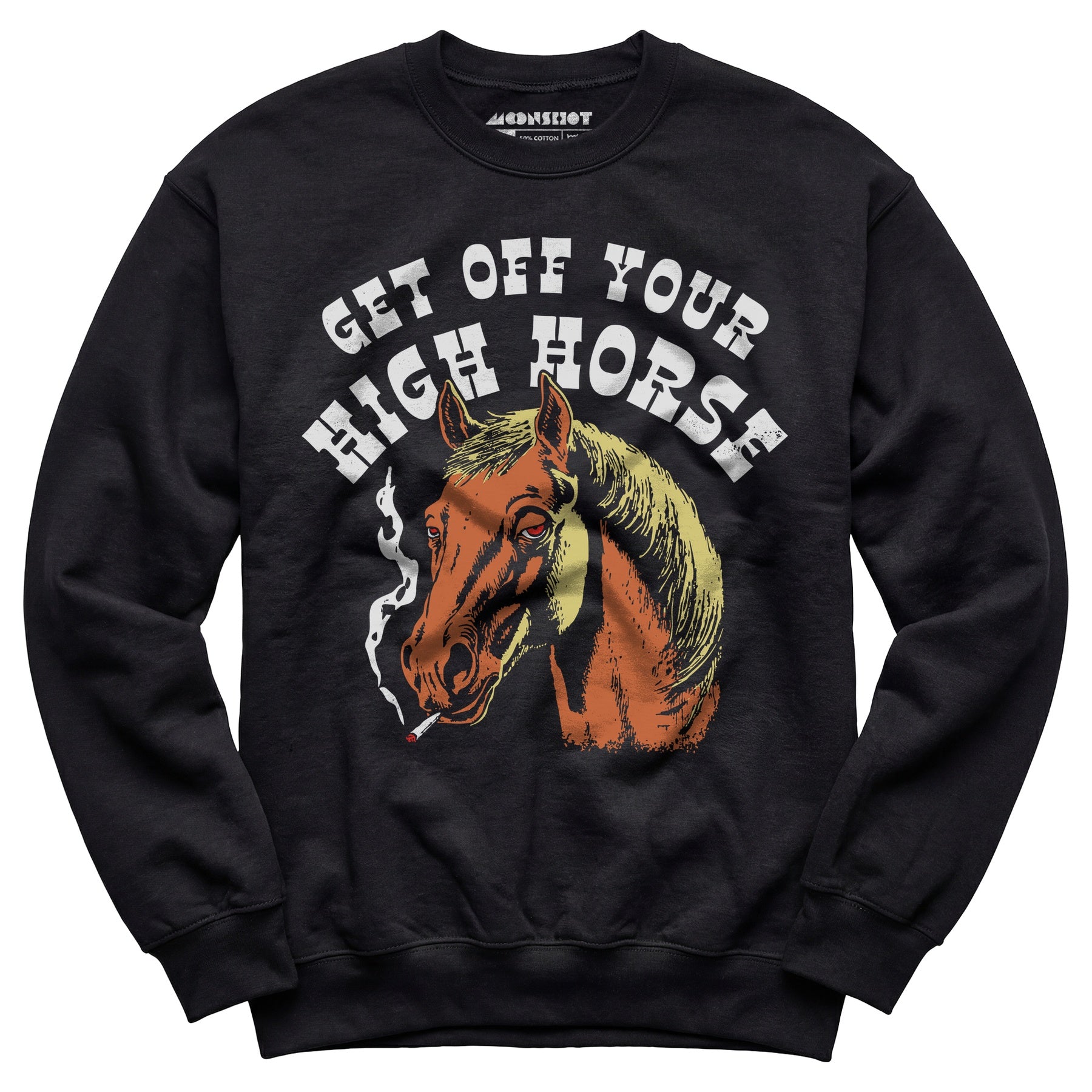 Get Off Your High Horse - Unisex Sweatshirt