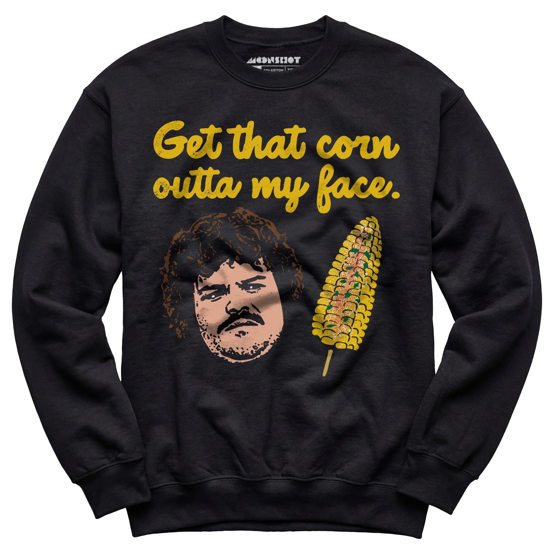 Get That Corn Outta My Face - Unisex Sweatshirt