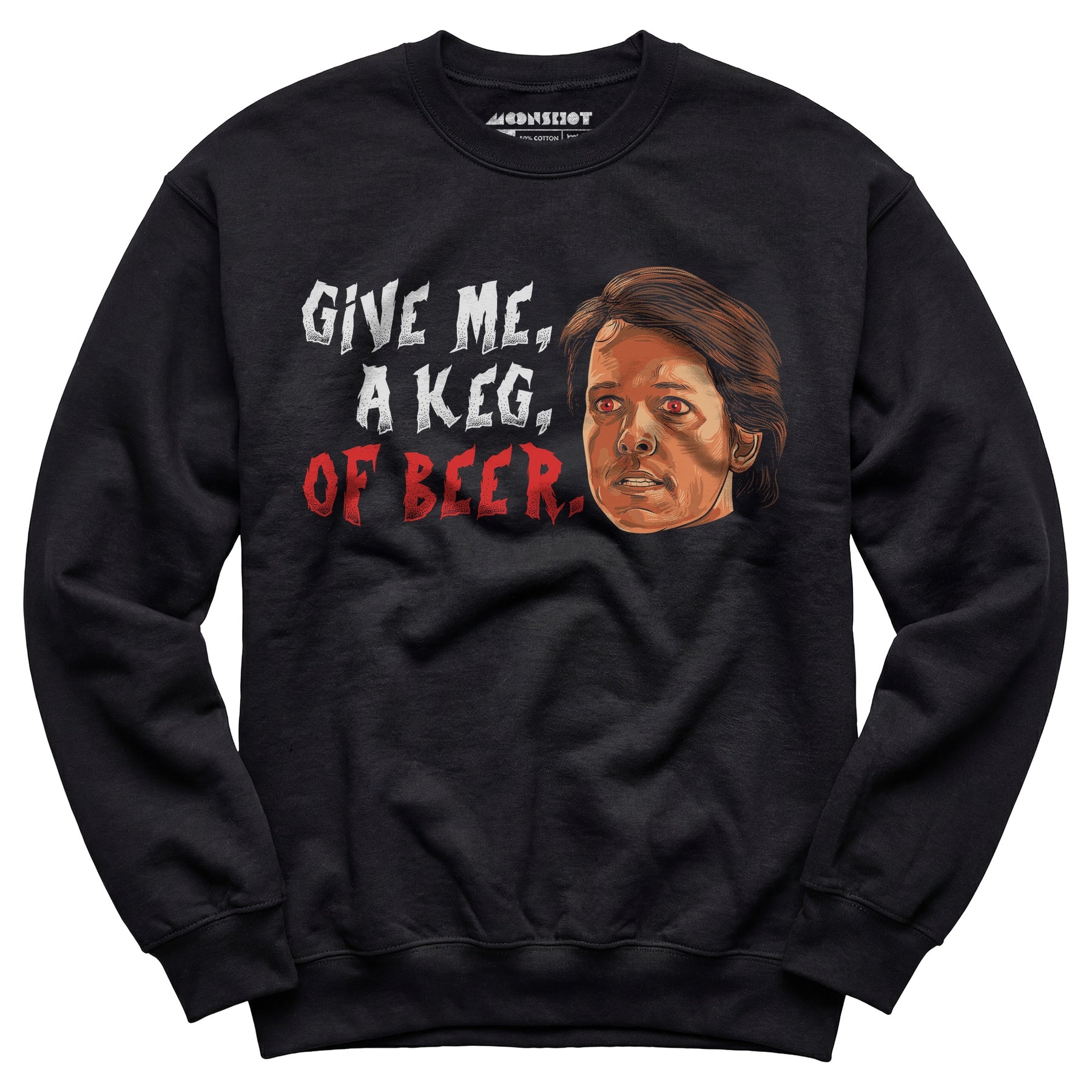 Give Me, a Keg, of Beer - Unisex Sweatshirt