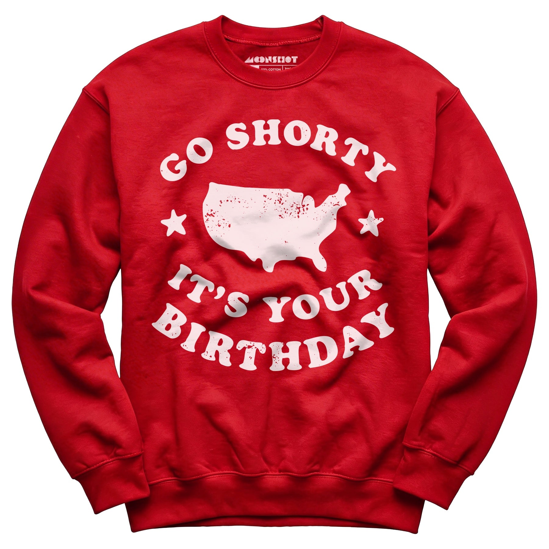 Go Shorty It's Your Birthday - Unisex Sweatshirt
