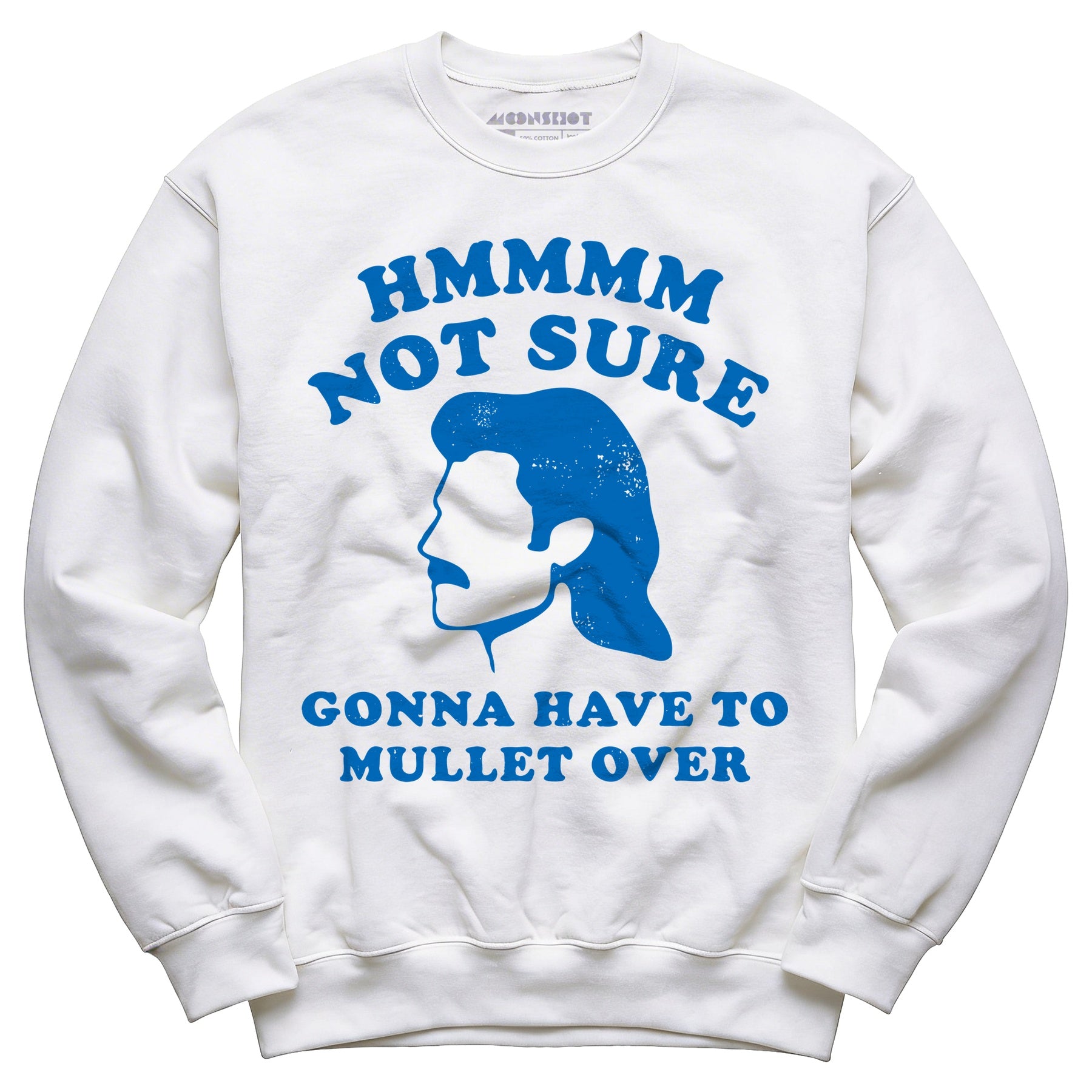 Gonna Have to Mullet Over - Unisex Sweatshirt