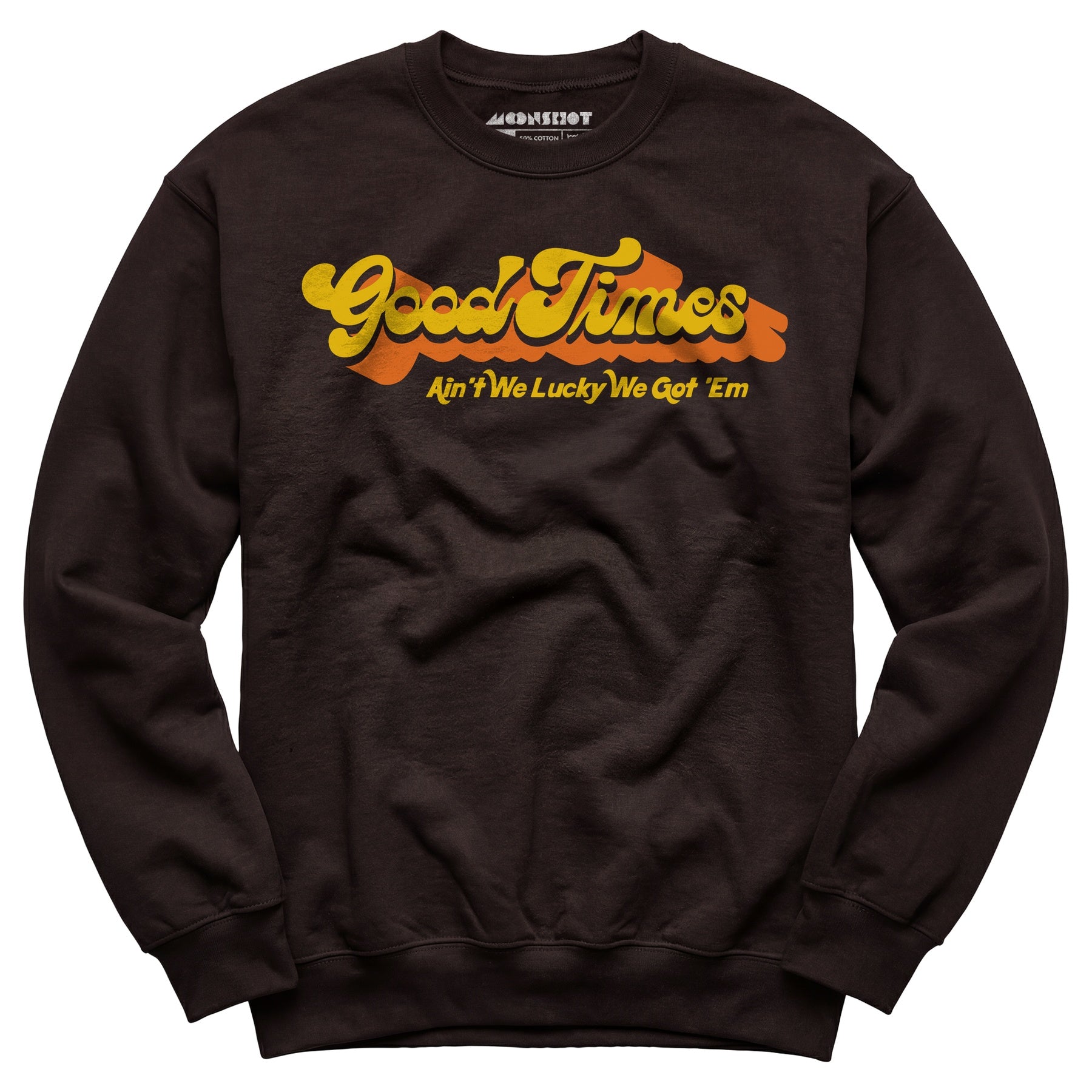 Good Times - Ain't We Lucky We Got 'Em - Unisex Sweatshirt