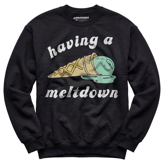 Having a Meltdown - Ice Cream - Unisex Sweatshirt