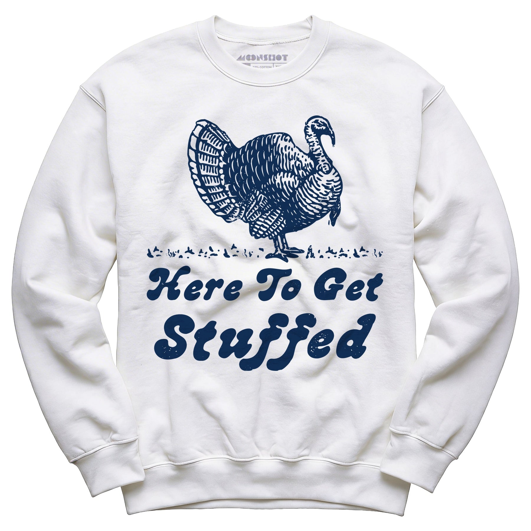 Here to Get Stuffed - Unisex Sweatshirt