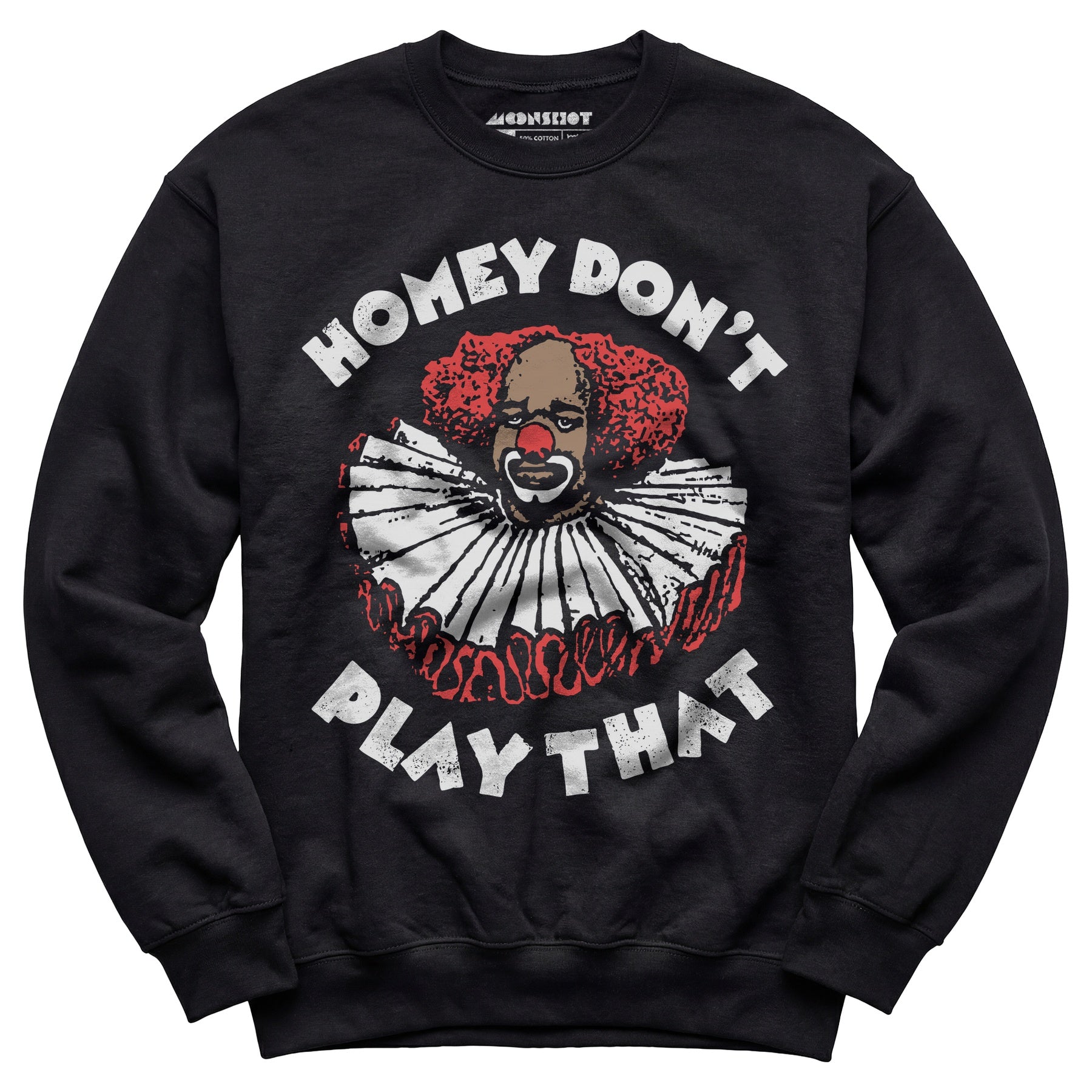 Homey Don't Play That - Unisex Sweatshirt