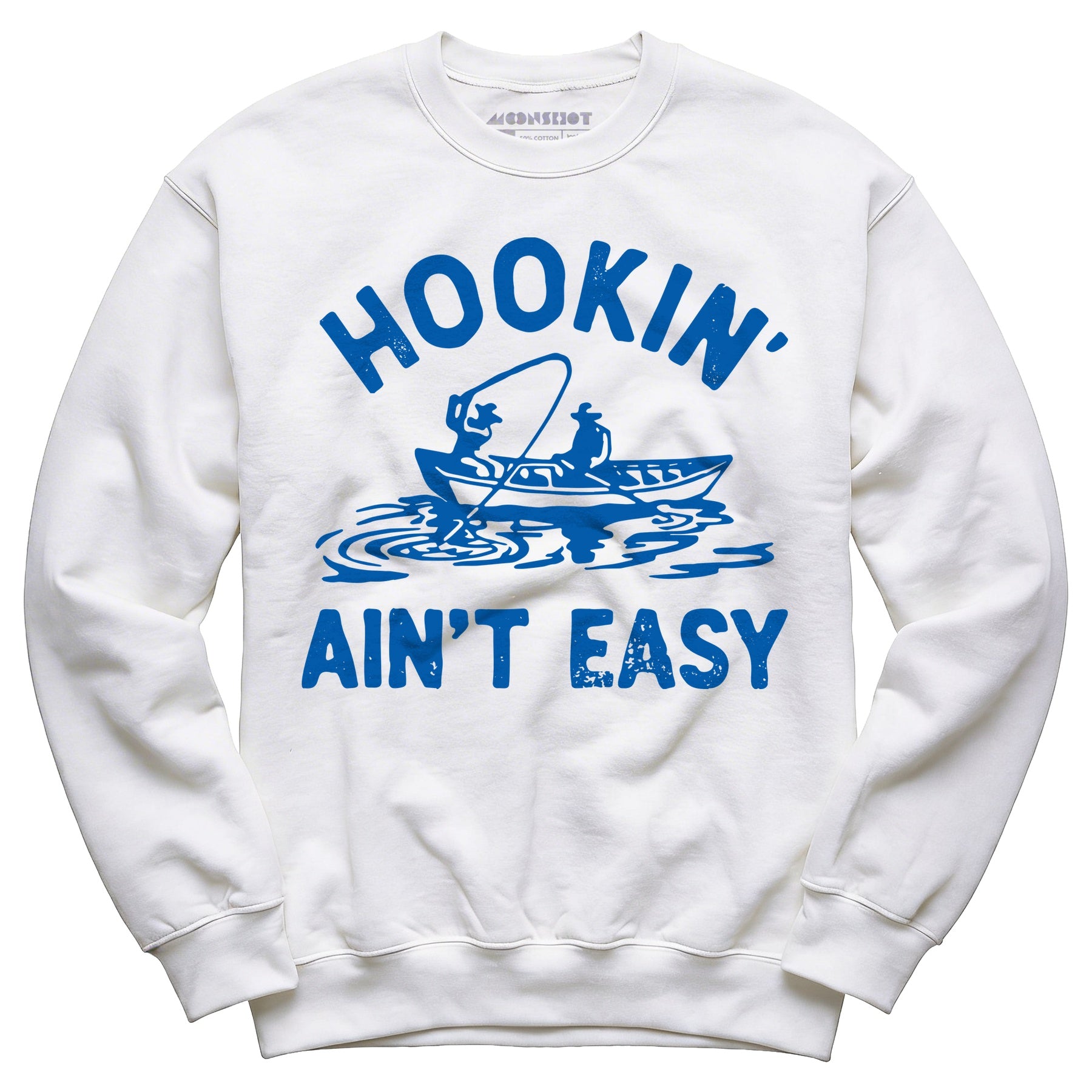 Hookin' Ain't Easy - Unisex Sweatshirt